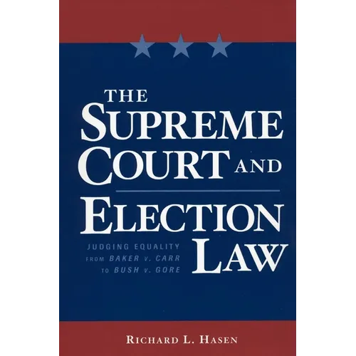 The Supreme Court and Election Law: Judging Equality from Baker V. Carr to Bush V. Gore - Paperback