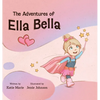 The Adventures of Ella Bella - Hardcover