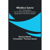 Medica Sacra; Or, A Commentary on the Most Remarkable Diseases Mentioned in the Holy Scriptures - Paperback