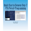 Quick Start to Programming in Siemens Step 7 (TIA Portal) - Paperback