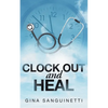 Clock Out and Heal - Paperback