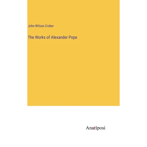 The Works of Alexander Pope - Hardcover