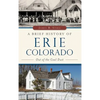 A Brief History of Erie, Colorado: Out of the Coal Dust - Hardcover