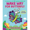 Make Way for Butterfly (a Very Impatient Caterpillar Book) - Hardcover