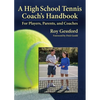 A High School Tennis Coach's Handbook: For Players, Parents, and Coaches - Paperback
