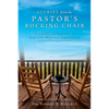 Stories from the Pastor's Rocking Chair: Teachable Reflections on Real Life Ministry Experiences - Paperback