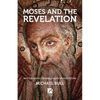 Moses and the Revelation: Why the end of the world is not in your future - Paperback