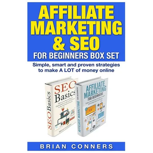 Affiliate Marketing & SEO for Beginners Box Set: Simple, smart and proven strategies to make A LOT of money online - Paperback