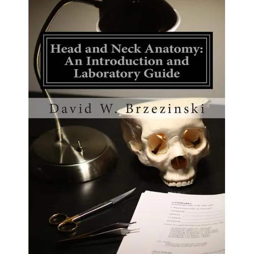 Head and Neck Anatomy: An Introduction and Laboratory Guide - Paperback