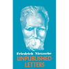 Nietzsche Unpublished Letters - Paperback