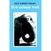 How Animals Work - Paperback