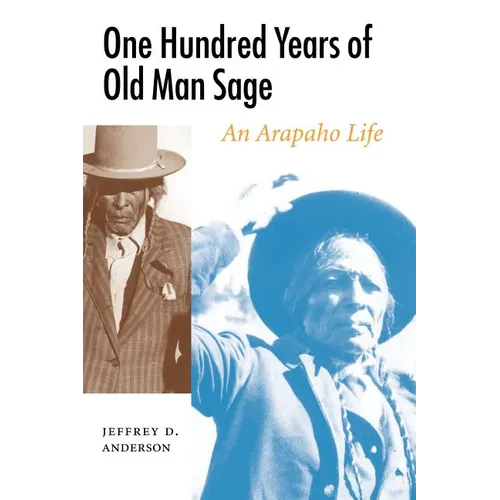 One Hundred Years of Old Man Sage: An Arapaho Life - Paperback
