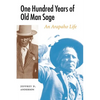 One Hundred Years of Old Man Sage: An Arapaho Life - Paperback