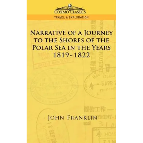 Narrative of a Journey to the Shores of the Polar Sea in the Years 1819-1822 - Paperback
