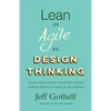 Lean vs Agile vs Design Thinking: Lo que realmente necesitas conocer para construir productos digitales con equipos de alto rendimiento - Paperback