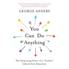You Can Do Anything: The Surprising Power of a Useless Liberal Arts Education - Paperback