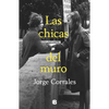 Las Chicas del Muro / The Wall Girls - Paperback