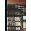 The Doane Family: 1. Deacon John Doane, of Plymouth, 2. Doctor John Done, of Maryland, and Their Descendants. With Notes Upon English Fa - Paperback