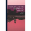 Ceylon and the Hollanders, 1658-1796 - Hardcover