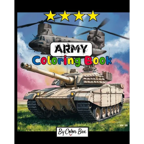 Army Coloring Book: Military Design Coloring Book For Kids 4-8, Tanks, Helicopters, Soldiers, Guns, Navy, Planes, Ships, Helicopters - Paperback