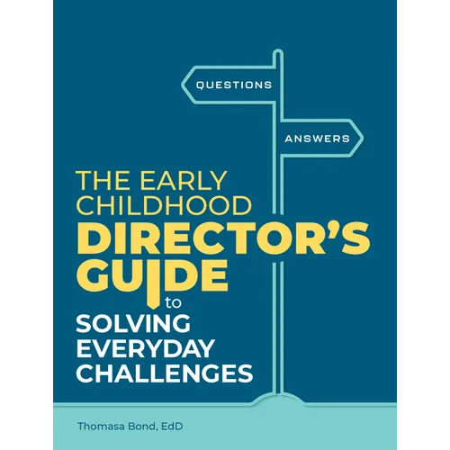 The Early Childhood Director's Guide to Solving Everyday Challenges - Paperback