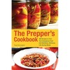 The Prepper's Cookbook: 300 Recipes to Turn Your Emergency Food Into Nutritious, Delicious, Life-Saving Meals - Paperback