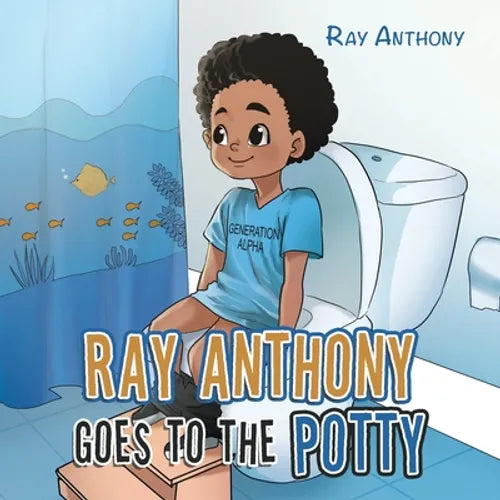 Ray Anthony Goes to the Potty - Paperback