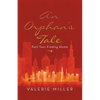 An Orphan's Tale: Part Two: Finding Home - Paperback