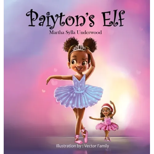 Paiyton's Elf: A book about managing emotions for girls - Hardcover