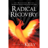 Radical Recovery: 12 Recovery Myths: The Addiction Survivor's Guide to the Twelve Steps - Paperback
