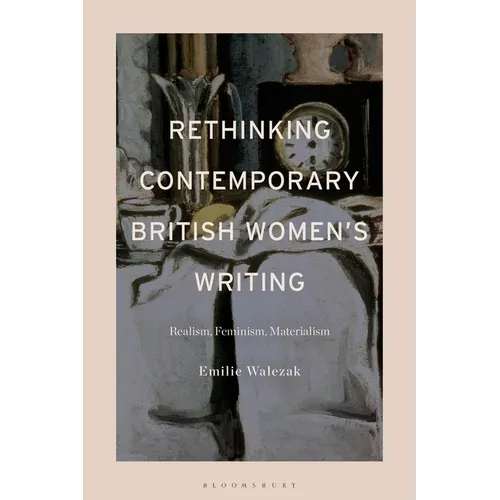 Rethinking Contemporary British Women's Writing: Realism, Feminism, Materialism - Paperback