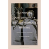 Rethinking Contemporary British Women's Writing: Realism, Feminism, Materialism - Paperback
