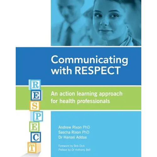 Communicating with RESPECT: An action learning approach for health professionals - Paperback