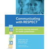 Communicating with RESPECT: An action learning approach for health professionals - Paperback