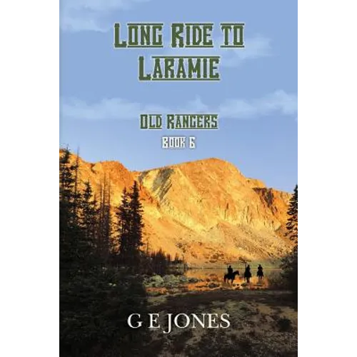 Long Ride To Laramie (Book 6): Old Rangers - Paperback