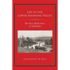 Life in the Lower Manning Valley: The First Thirty Years of Settlement - Paperback