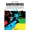 GeopOlympics: The Great Geopolitical Stories of the Olympic Games - Paperback
