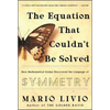 Equation That Couldn't Be Solved: How Mathematical Genius Discovered the Language of Symmetry - Paperback