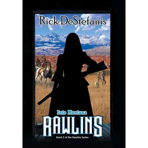 Rawlins, Into Montana - Hardcover