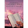 "The Holy Bible; What's in It for Me?" - Paperback