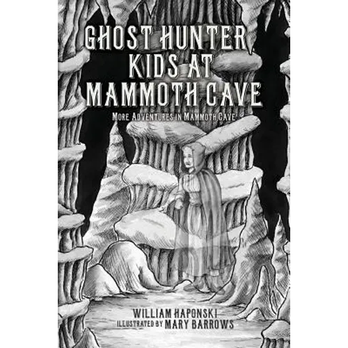 Ghost Hunter Kids at Mammoth Cave: More Adventures in Mammoth Cave - Paperback