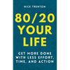 80/20 Your Life: Get More Done With Less Effort, Time, and Action - Paperback