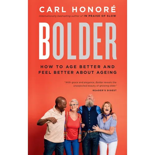 Bolder: How to Age Better and Feel Better about Ageing - Paperback
