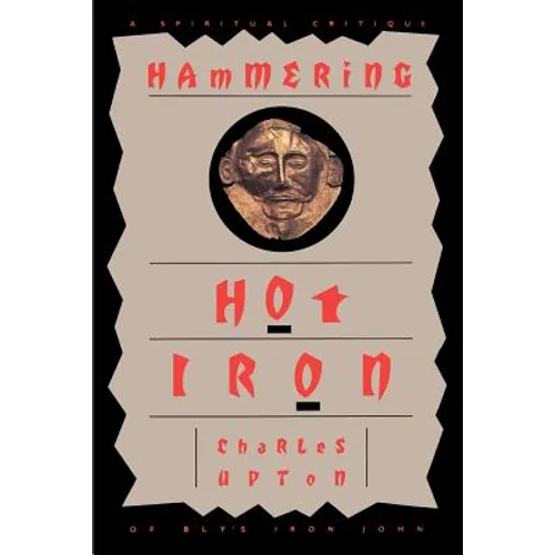 Hammering Hot Iron: A Spiritual Critique of Bly's Iron John - Paperback