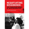 Negotiating Dissidence: The Pioneering Women of Arab Documentary - Paperback