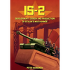 IS-2 - Development, Design & Production of Stalin's War Hammer - Paperback