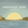 Goodnight Pond: A Calming Bedtime Story - Paperback