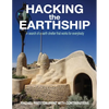 Hacking the Earthship: In Search of an Earth-Shelter that WORKS for EveryBody - Paperback