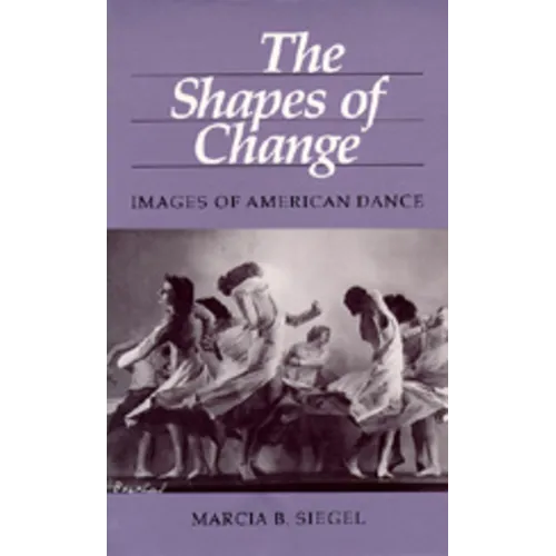 The Shapes of Change: Images of American Dance - Paperback