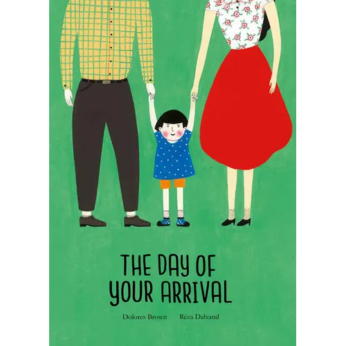 The Day of Your Arrival - Hardcover